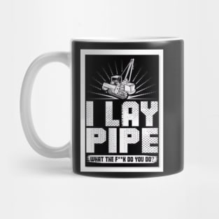 I lay pipe Mug